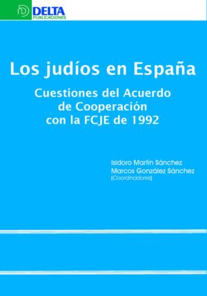 Los judíos en España. Cuestiones del Acuerdo de Cooperación con la FCJE de 1992